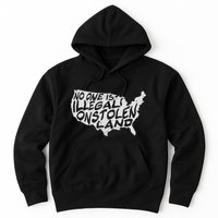 Immigrant T No One Is Illegal On Stolen Land Hoodie