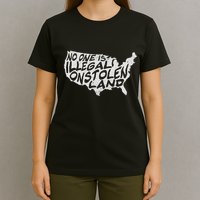 Immigrant T No One Is Illegal On Stolen Land T-Shirt