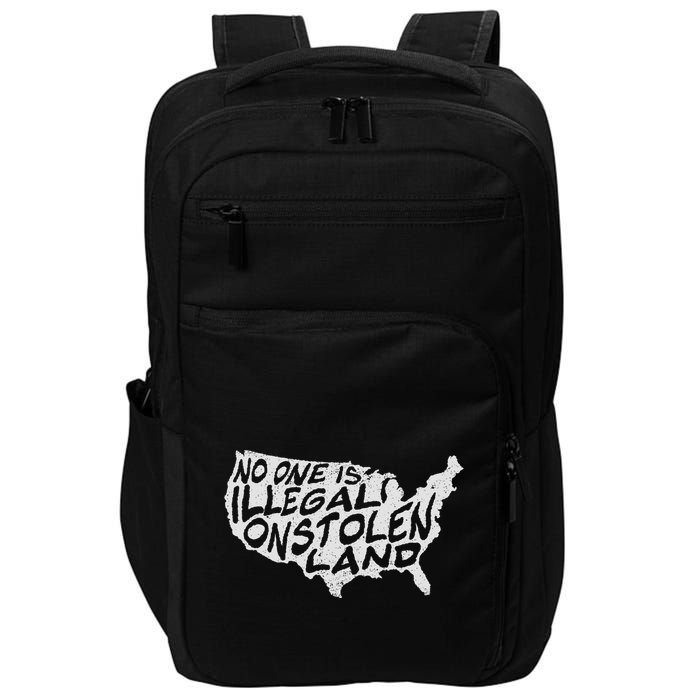 Immigrant T No One Is Illegal On Stolen Land Impact Tech Backpack