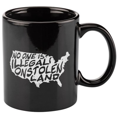 Immigrant T No One Is Illegal On Stolen Land 11oz C Handle Ceramic Mug