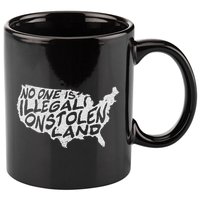 Immigrant T No One Is Illegal On Stolen Land 11oz C Handle Ceramic Mug