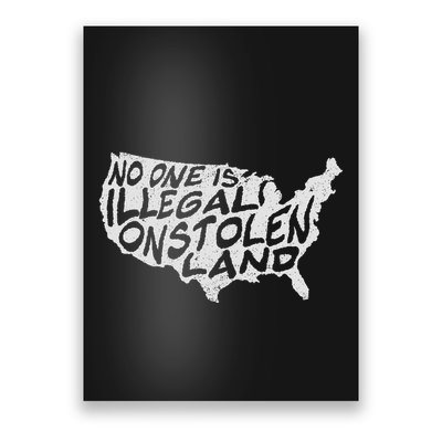 Immigrant T No One Is Illegal On Stolen Land Poster