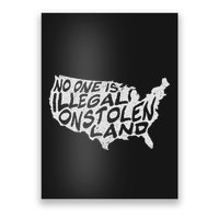 Immigrant T No One Is Illegal On Stolen Land Poster