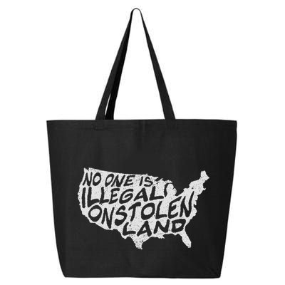 Immigrant T No One Is Illegal On Stolen Land 25L Jumbo Tote