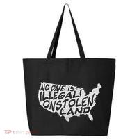 Immigrant T No One Is Illegal On Stolen Land 25L Jumbo Tote