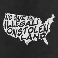Immigrant T No One Is Illegal On Stolen Land Trucker Hat