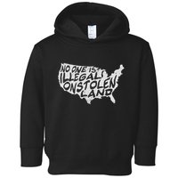 Immigrant T No One Is Illegal On Stolen Land Toddler Hoodie