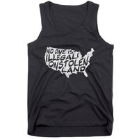 Immigrant T No One Is Illegal On Stolen Land Tank Top