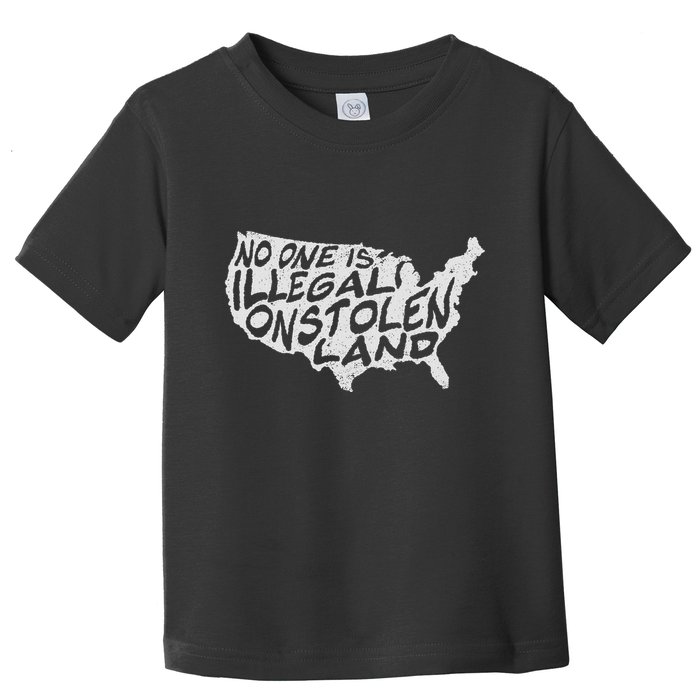 Immigrant T No One Is Illegal On Stolen Land Toddler T-Shirt