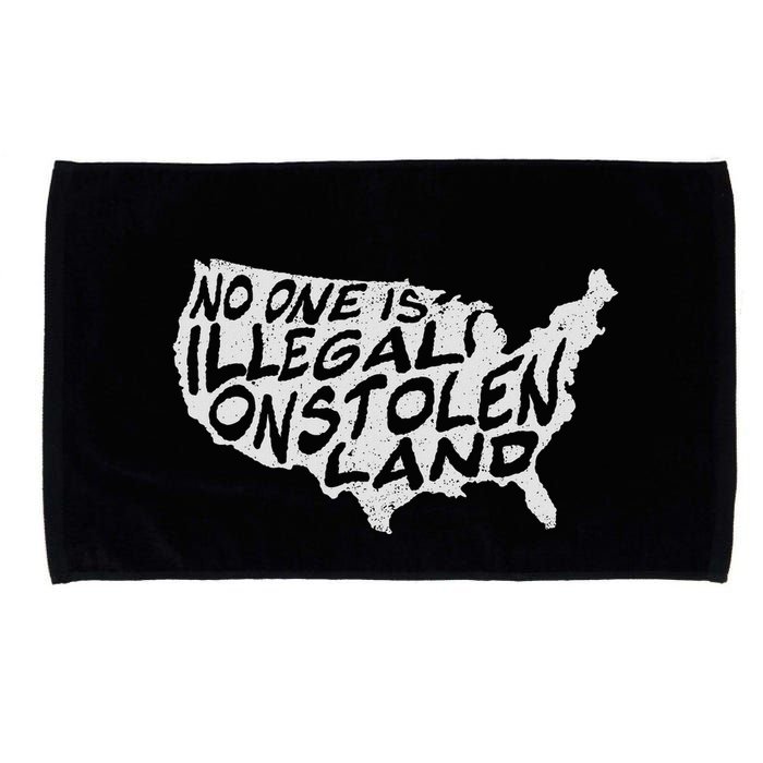 Immigrant T No One Is Illegal On Stolen Land Microfiber Hand Towel