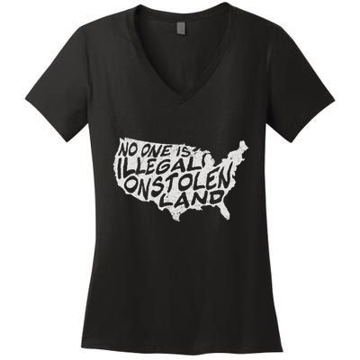 Immigrant T No One Is Illegal On Stolen Land Women's V-Neck T-Shirt