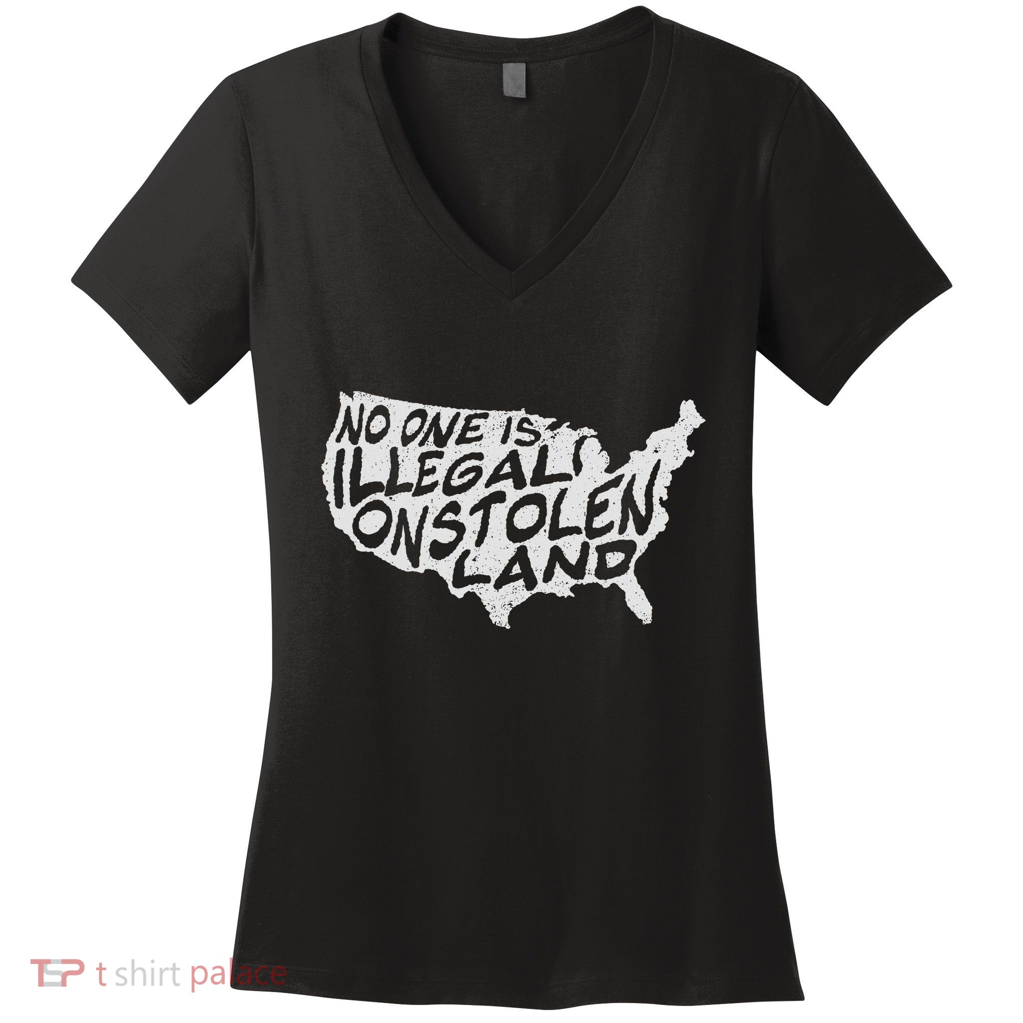 Immigrant T No One Is Illegal On Stolen Land Women's V-Neck T-Shirt