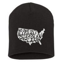 Immigrant T No One Is Illegal On Stolen Land Short Acrylic Beanie