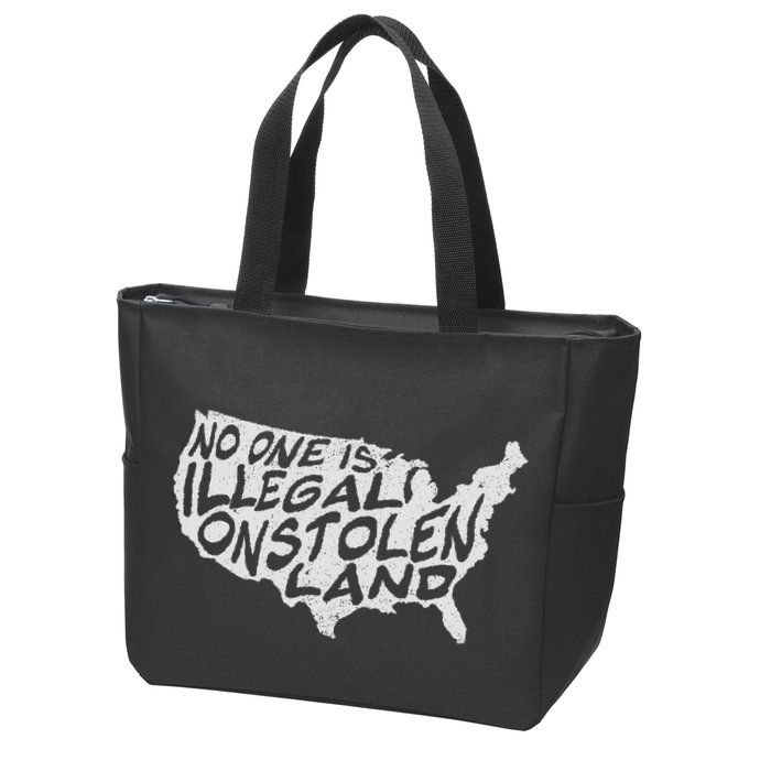 Immigrant T No One Is Illegal On Stolen Land Zip Tote Bag