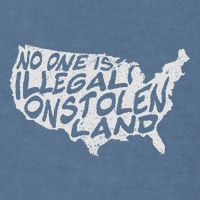 Immigrant T No One Is Illegal On Stolen Land Garment-Dyed Sweatshirt