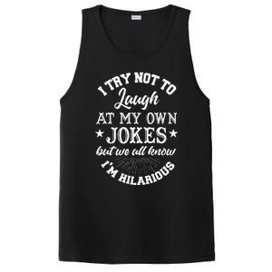 I Try Not To Laugh At My Own Jokes PosiCharge Competitor Tank