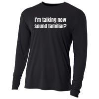 I’M Talking Now Sound Familiar Funny Cooling Performance Long Sleeve Crew