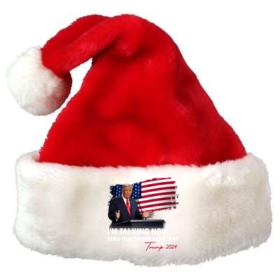 IM Talking Now Does That Sound Familiar Trump 2024 Election Premium Christmas Santa Hat