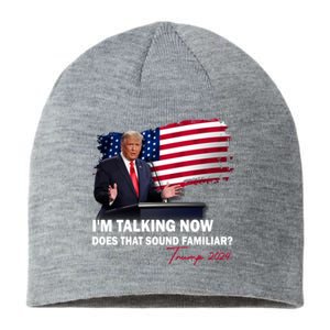 IM Talking Now Does That Sound Familiar Trump 2024 Election Sustainable Beanie