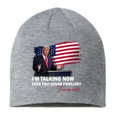 IM Talking Now Does That Sound Familiar Trump 2024 Election Sustainable Beanie