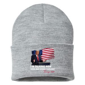 IM Talking Now Does That Sound Familiar Trump 2024 Election Sustainable Knit Beanie