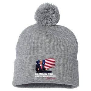 IM Talking Now Does That Sound Familiar Trump 2024 Election Pom Pom 12in Knit Beanie