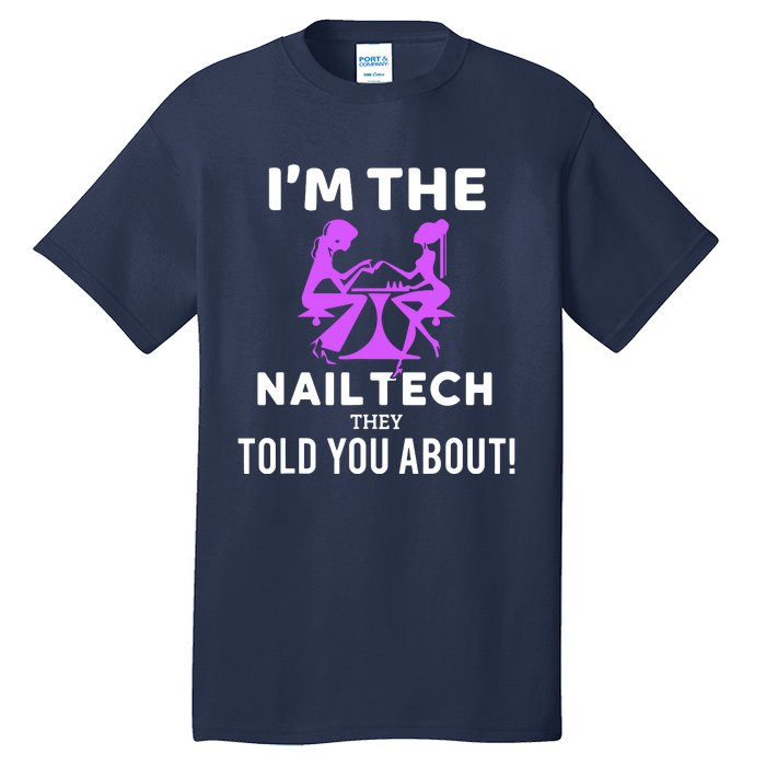 IM The Nail Tech Tall T-Shirt