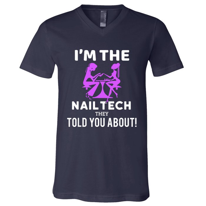 IM The Nail Tech V-Neck T-Shirt