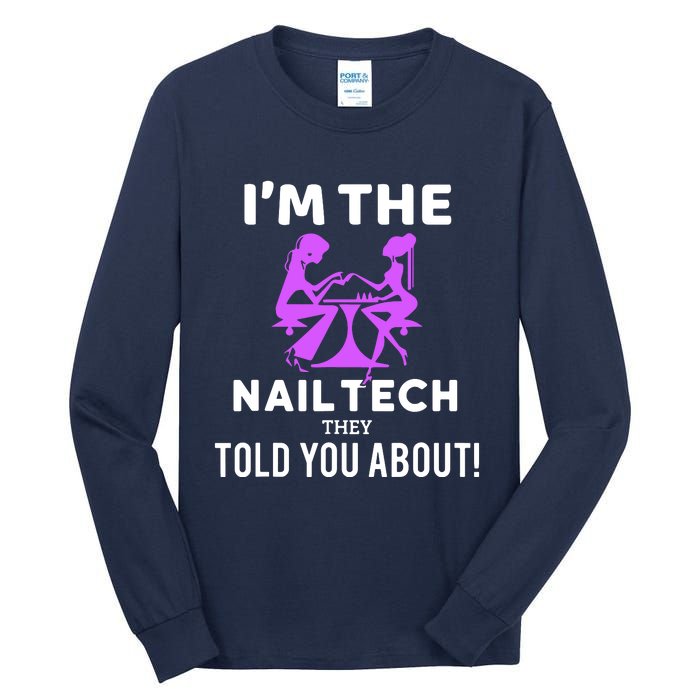 IM The Nail Tech Tall Long Sleeve T-Shirt