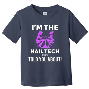 IM The Nail Tech Toddler T-Shirt