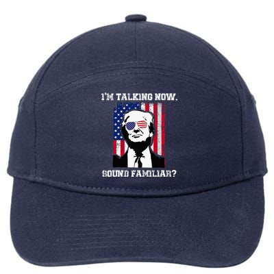 Im Talking Now Sound Familiar Funny Trump 2024 7-Panel Snapback Hat