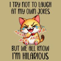 I Try Not To Laugh At My Own Jokes But IM Hilarious Cat Button