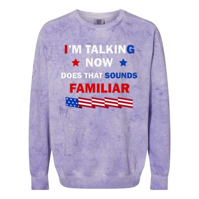 I’M Talking Now Does That Sound Familiar Donald Trump 2024 Colorblast Crewneck Sweatshirt