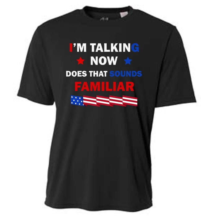 I’M Talking Now Does That Sound Familiar Donald Trump 2024 Cooling Performance Crew T-Shirt