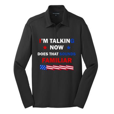 I’M Talking Now Does That Sound Familiar Donald Trump 2024 Silk Touch Performance Long Sleeve Polo