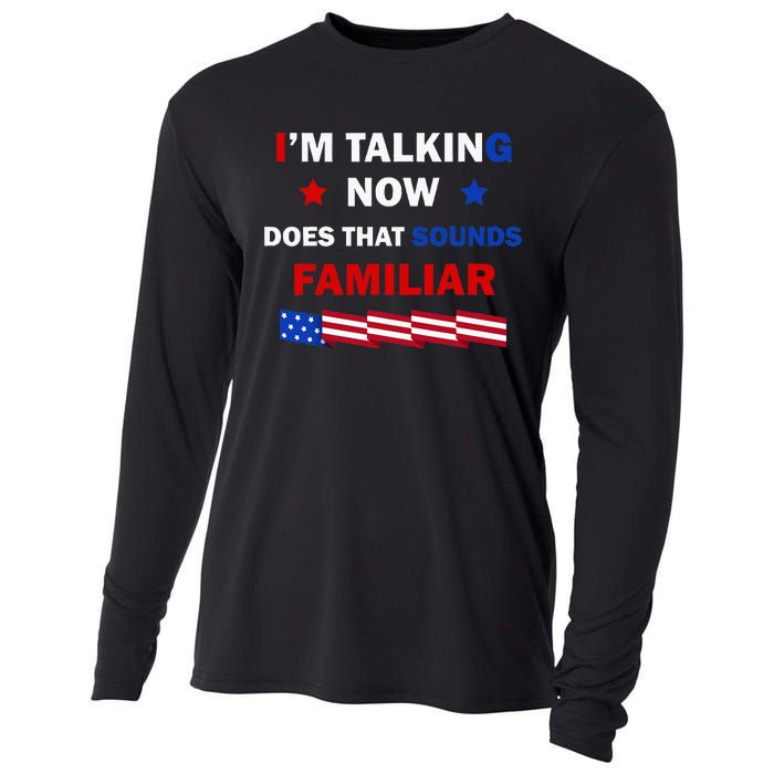 I’M Talking Now Does That Sound Familiar Donald Trump 2024 Cooling Performance Long Sleeve Crew