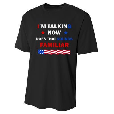 I’M Talking Now Does That Sound Familiar Donald Trump 2024 Performance Sprint T-Shirt