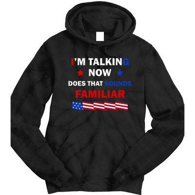 I’M Talking Now Does That Sound Familiar Donald Trump 2024 Tie Dye Hoodie