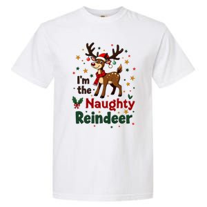 IM The Naughty Reindeer Christmas Matching Gift Garment-Dyed Heavyweight T-Shirt