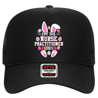 I'm The Nurse Practitioner Bunny Happy Easter Day Trucker Hat