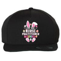I'm The Nurse Practitioner Bunny Happy Easter Day Wool Snapback Cap