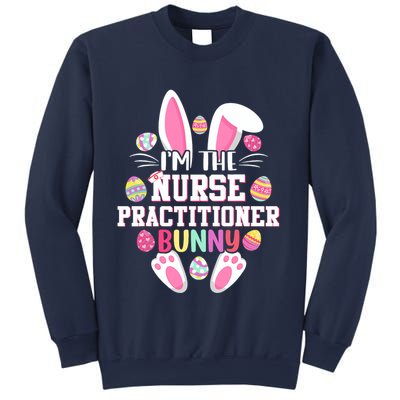 I'm The Nurse Practitioner Bunny Happy Easter Day Sweatshirt