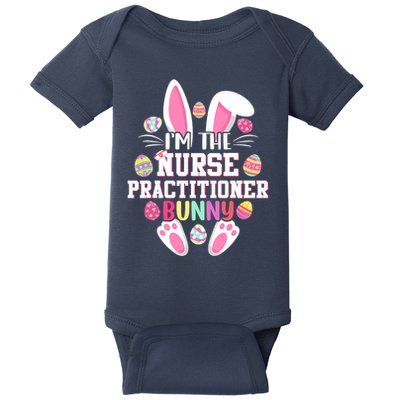 I'm The Nurse Practitioner Bunny Happy Easter Day Baby Bodysuit