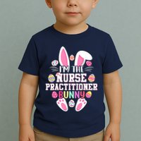 I'm The Nurse Practitioner Bunny Happy Easter Day Toddler T-Shirt