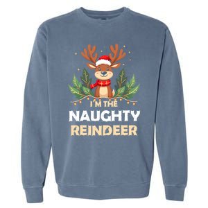 IM The Naughty Reindeer Christmas Matching Gift Garment-Dyed Sweatshirt