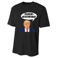 IM Talking Now Does That Sound Familiar Funny Trump Performance Sprint T-Shirt