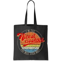 I'm The Nicest Asshole You'll Ever Meet Funny Saying Tote Bag