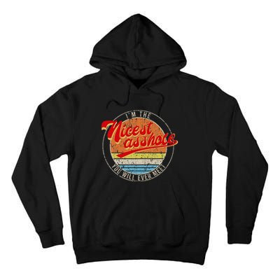 I'm The Nicest Asshole You'll Ever Meet Funny Saying Tall Hoodie