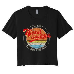 I'm The Nicest Asshole You'll Ever Meet Funny Saying Women's Crop Top Tee