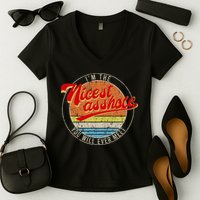 I'm The Nicest Asshole You'll Ever Meet Funny Saying Women's V-Neck T-Shirt